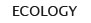 ECOLOGY